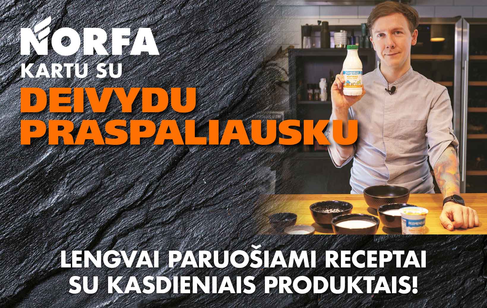 NORFA kartu su virtuvės šefu Deivydu Praspaliausku